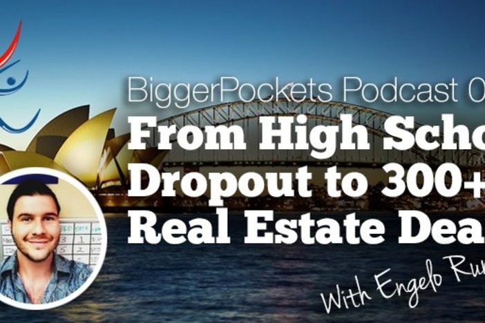 BiggerPockets Podcast 089: From High School Dropout to 300+ Real Estate Deals with Engelo Rumora Engelo Rumero Podcast