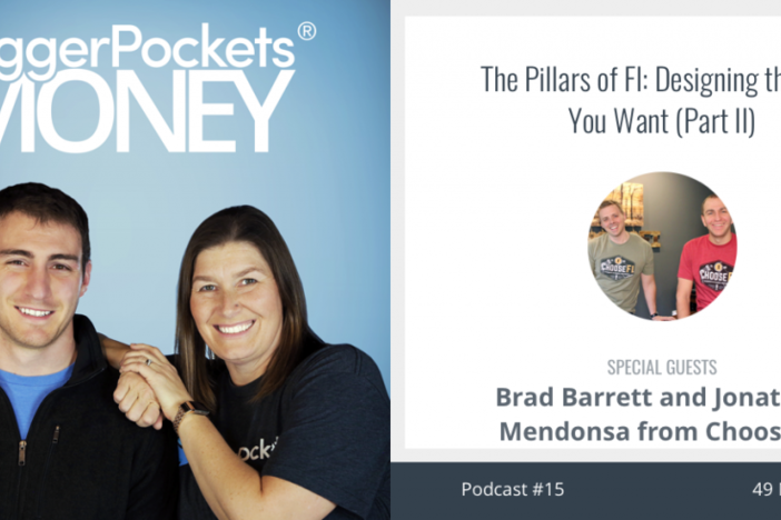 BiggerPockets Money Podcast 15: The Pillars of FI, Pt. 2: Designing the Life You Want with Brad Barrett and Jonathan Mendonsa from Choose FI BP Money 15 Image