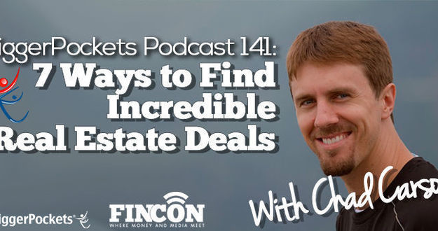 BiggerPockets Podcast 141: 7 Ways to Find Incredible Real Estate Deals with Chad Carson