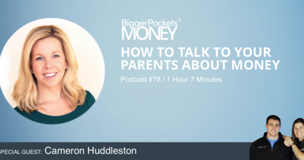 BiggerPockets Money Podcast 78: How to Talk to Your Parents About Money with Cameron Huddleston