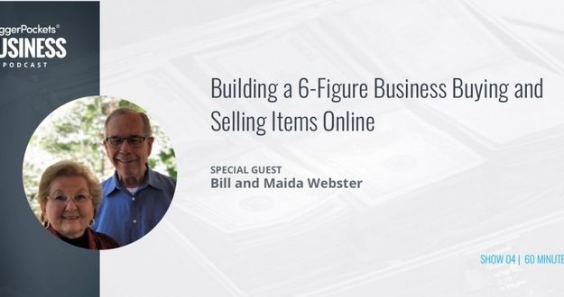 BiggerPockets Business Podcast 04: Building a 6-Figure Business Buying and Selling Items Online with Bill and Maida Webster