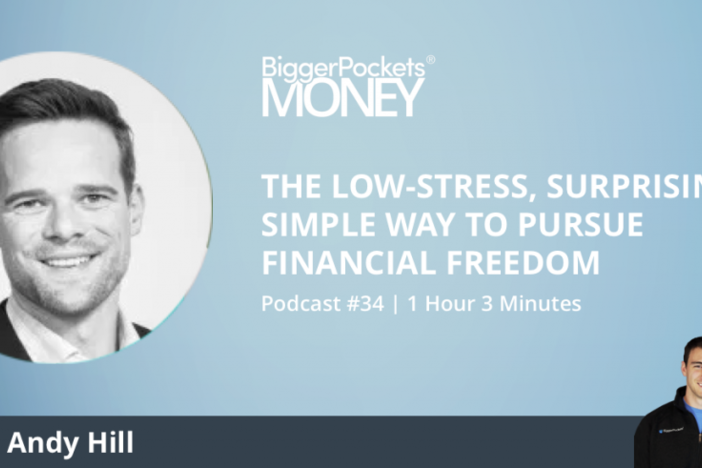The Low-Stress, Surprisingly Simple Way to Pursue Financial Freedom with Andy Hill
