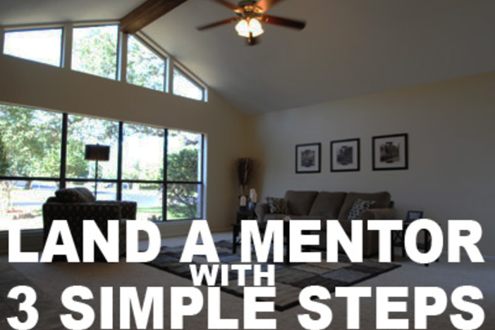 How To Get a Mentor For Flipping Houses in 3 Simple Steps House Flipping Mentor Within Grasp