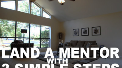 How To Get a Mentor For Flipping Houses in 3 Simple Steps House Flipping Mentor Within Grasp