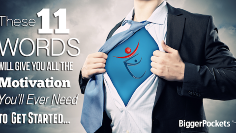 Newbies: These 11 Words Will Give You All The Motivation You’ll Ever Need to Get Started…