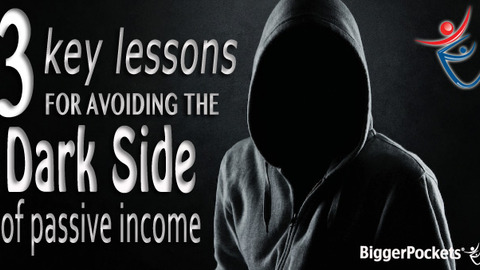 3 Key Lessons for Avoiding The Dark Side of Passive Income Lessons in Passive Income