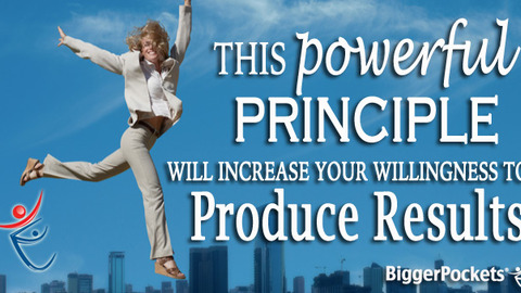 This Powerful Principle Will Increase Your Willingness to Produce Results
