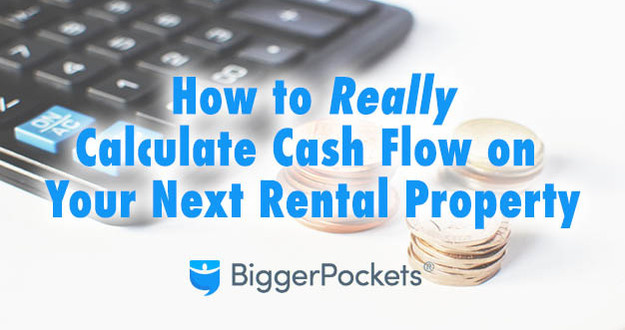 How to Really Calculate Cash Flow on Your Next Rental Property