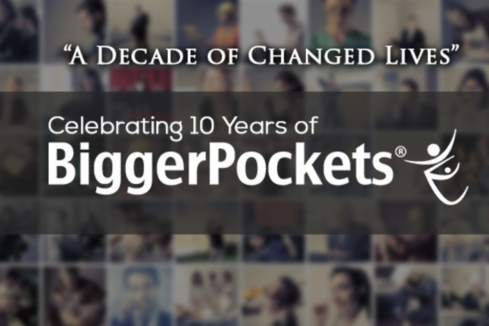 A Decade of Changed Lives: Celebrating 10 Years of BiggerPockets 10 Years of BiggerPockets