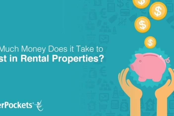 How Much Money Does it Take To Invest in Rental Properties?