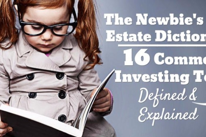 The Newbie’s Real Estate Dictionary: 16 Common Investing Terms, Defined & Explained newbie-real-estate-dictionary